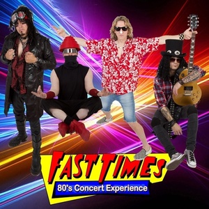 Fast Times (80's Concert Experience)