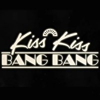 Kiss Kiss Bang Bang, Лос-Анджелес, Калифорния