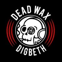 Dead Wax Digbeth, Бирмингем