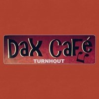 Dax Café, Тюрнхаут